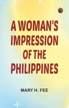 A Woman's Impression of the Philippines