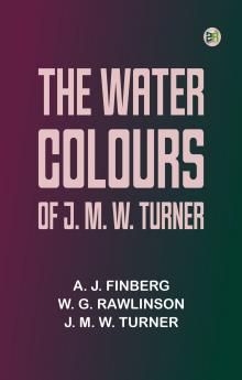 The Water-Colours of J. M. W. Turner