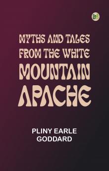 Myths and Tales from the White Mountain Apache