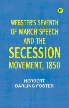 Webster's Seventh of March Speech and the Secession Movement 1850