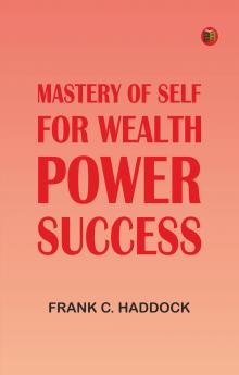 Mastery of Self for Wealth Power Success
