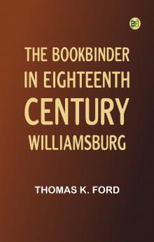 The Bookbinder in Eighteenth-Century Williamsburg