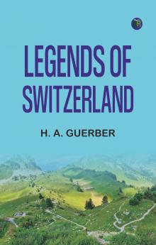 Legends of Switzerland