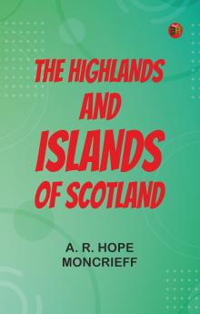 The Highlands and Islands of Scotland