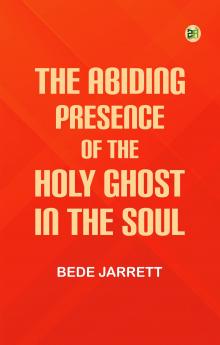 The Abiding Presence of the Holy Ghost in the Soul