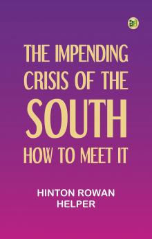 The Impending Crisis of the South: How to Meet It