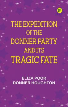 The Expedition of the Donner Party and its Tragic Fate