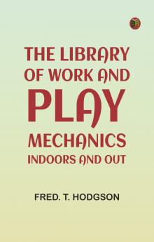 The Library of Work and Play: Mechanics Indoors and Out