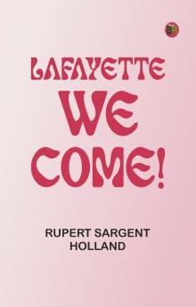Lafayette We Come!