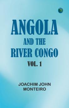 Angola and the River Congo vol. 1