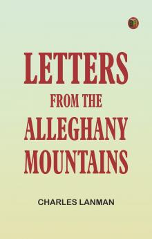 Letters from the Alleghany Mountains