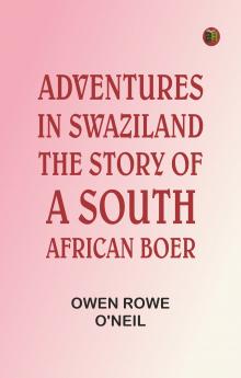 Adventures in Swaziland: The Story of a South African Boer