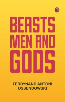 Beasts Men and Gods