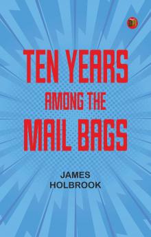 Ten Years Among the Mail Bags