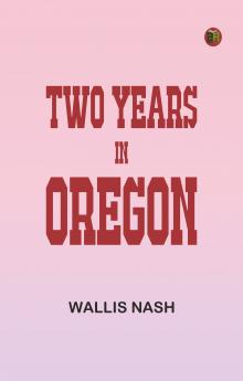 Two Years in Oregon