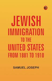 Jewish Immigration to the United States from 1881 to 1910