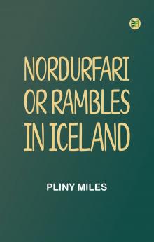Nordurfari; or Rambles in Iceland