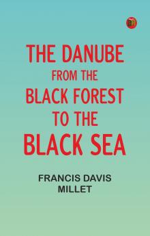 The Danube from the Black Forest to the Black Sea