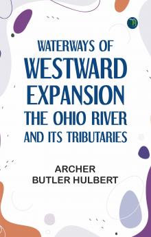 Waterways of Westward Expansion - The Ohio River and its Tributaries