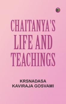 Chaitanya's Life And Teachings