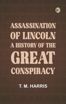 Assassination of Lincoln: a History of the Great Conspiracy