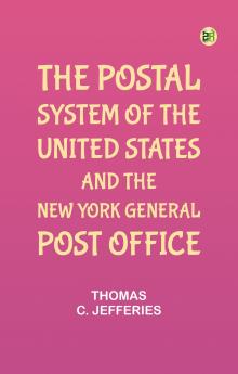 The Postal System of the United States and the New York General Post Office