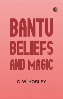 Bantu Beliefs and Magic