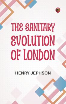 The Sanitary Evolution of London
