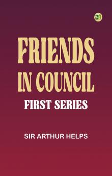 Friends in Council -- First Series