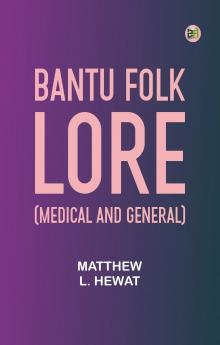 Bantu Folk Lore (Medical and General)