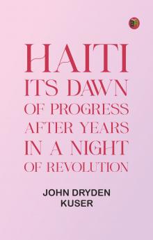 Haiti: Its dawn of progress after years in a night of revolution