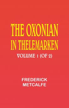 The Oxonian in Thelemarken volume 1 (of 2)