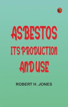 Asbestos Its production and use