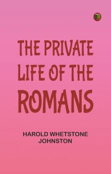 The Private Life of the Romans