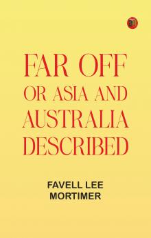 Far Off; Or Asia and Australia Described