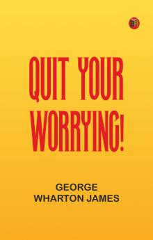 Quit Your Worrying!