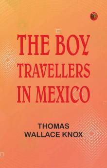 The Boy Travellers in Mexico