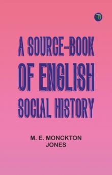 A Source-Book of English Social History
