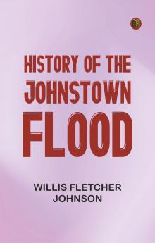 History of the Johnstown Flood