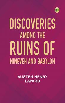 Discoveries Among the Ruins of Nineveh and Babylon