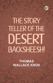 The Story Teller of the Desert--Backsheesh!