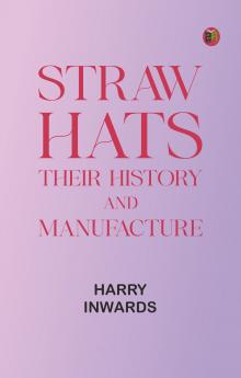 Straw Hats: Their history and manufacture
