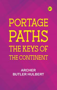 Portage Paths: The Keys of the Continent