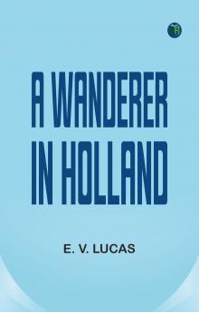 A Wanderer in Holland