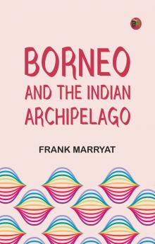 Borneo and the Indian Archipelago