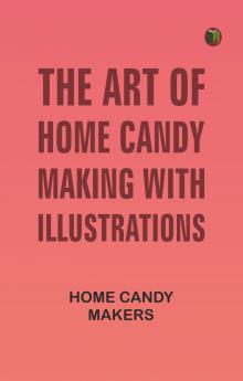 The Art of Home Candy Making with Illustrations
