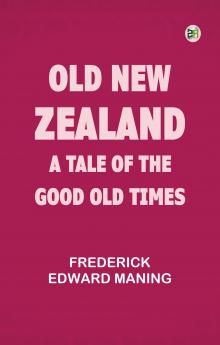 Old New Zealand: A Tale of the Good Old Times