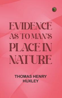 Evidence as to Man's Place in Nature