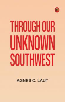 Through Our Unknown Southwest