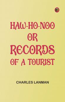 Haw-Ho-Noo; Or Records of a Tourist